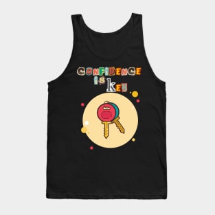 Confidence is key Tank Top